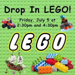 Poster for drop in Lego at the Altona branch on Friday, July 5 at 2:30 and 4:30