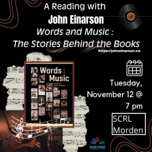 A reading with John Einarson at the SCRL Morden Branch. November 12 at 7 pm.